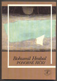 HRABAL, BOHUMIL: PONORNÉ ŘÍČKY. - 1990.