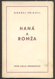 PŘIKRYL, ONDŘEJ: HANÁ A ROMŽA. - 1937.