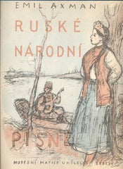 AXMAN, EMIL: RUSKÉ NÁRODNÍ PÍSNĚ. - 1946.