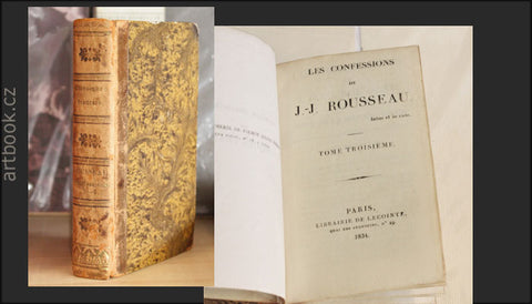ROUSSEAU, Jean Jaques: Les Confessions. Tome troisiéme & quatriéme. - 1834.