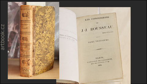 ROUSSEAU, Jean Jaques: Les Confessions. Tome troisiéme & quatriéme. - 1834.