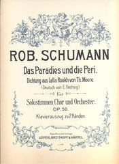 SCHUMANN, ROB. : DAS PARADIES UND DIE PERI.