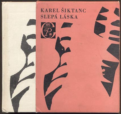 ŠIKTANC, KAREL: SLEPÁ LÁSKA. - 1968.