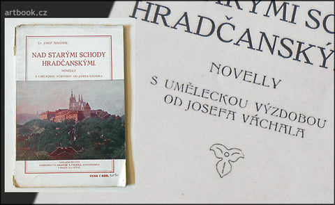 Váchal - ŠIMÁNEK, JOSEF: NAD STARÝMI SCHODY HRADČANSKÝMI. - (1909).