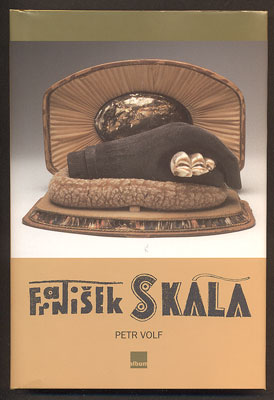 Skála - VOLF, PETR: FRANTIŠEK SKÁLA. - 2005.