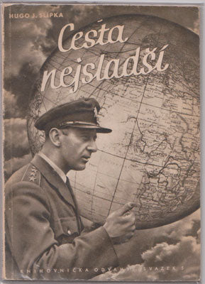 SLÍPKA; HUGO J.: CESTA NEJSLADŠÍ. - 1946. Reportážní črty. Knihovnička odvahy. 2. světová válka. /historie/letci/