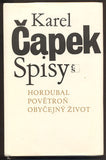 ČAPEK, KAREL: HORDUBAL. POVĚTROŇ. OBYČEJNÝ ŽIVOT. - 1985.