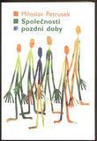 PETRUSEK, MILOSLAV: SPOLEČNOSTI POZDNÍ DOBY. - 2007.