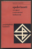 PARSONS, TALCOTT: SPOLEČNOSTI VÝVOJOVÉ A SROVNÁVACÍ HODNOCENÍ. - 1971.