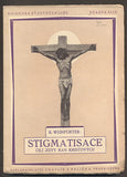 WEINFURTER, KAREL: STIGMATISACE ČILI JIZVY RAN KRISTOVÝCH. - 1927.