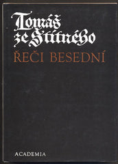 TOMÁŠ ZE ŠTÍTNÉHO: ŘEČI BESEDNÍ. - 1992.