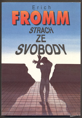 FROMM, ERICH: STRACH ZE SVOBODY. - 1993.