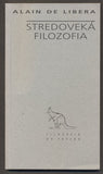 LIBERA, ALAIN DE: STREDOVEKÁ FILOZOFIA. - 1994.