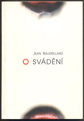 BAUDRILLARD, JEAN: O SVÁDĚNÍ. - 1996.
