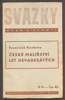 KOVÁRNA, FR.: ČESKÉ MALÍŘSTVÍ LET DEVADESÁTÝCH. - 1940.