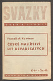 KOVÁRNA, FR.: ČESKÉ MALÍŘSTVÍ LET DEVADESÁTÝCH. - 1940.