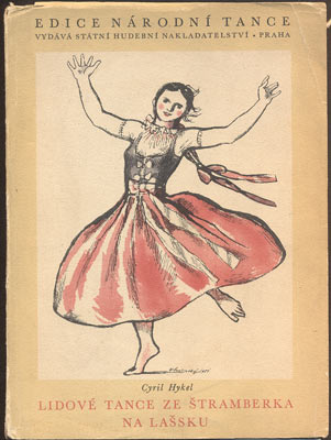 HYKEL, CYRIL: LIDOVÉ TANCE ZE ŠTRAMBERKA NA LAŠSKU. - 1953.