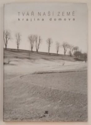 TVÁŘ NAŠÍ ZEMĚ - KRAJINA DOMOVA. - 2001.