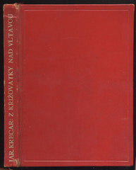 KRECAR, JARMIL: Z KŘIŽOVATKY NAD VLTAVOU. - 1938.