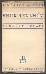 MASSIS, JINDŘICH: VNUK RENANŮV ARNOŠT PSICHARI. - 1924.