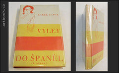 ČAPEK; KAREL: VÝLET DO ŠPANĚL. Osvětlený obrázky autorovými. - 1932.