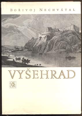 NECHVÁTAL; BOŘIVOJ: VYŠEHRAD. - 1976.