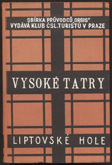 MÁŠA, RUDOLF; HAVELKA, OTTO: VYSOKÉ TATRY A LIPTOVSKÉ HOLE. - 1933.