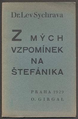 SYCHRAVA, LEV: Z MÝCH VZPOMÍNEK NA ŠTEFÁNIKA. - 1929.