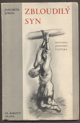 JOHN; JAROMÍR: ZBLOUDILÝ SYN. - 1934.