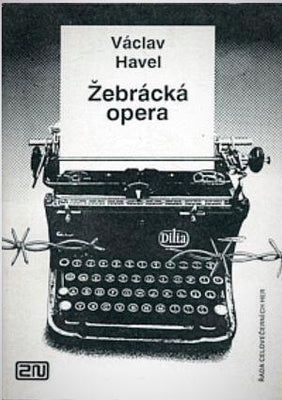 Havel, Václav: Žebrácká opera. - 1990.
