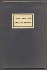 CHALOUPKA, JOSEF: KAMARÁD MRTVÝCH. - 1930.