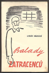HÁJKOVÁ, LIBUŠE: BALADY ZATRACENCŮ. - 1946.