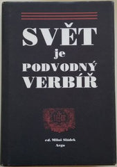 SVĚT JE PODVODNÝ VERBÍŘ. - 2005.