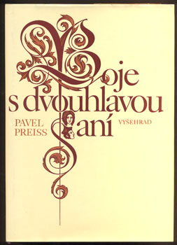 PREISS, PAVEL: BOJE S DVOUHLAVOU SANÍ. - 1981.