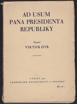 DYK, VIKTOR: AD USUM PANA PRESIDENTA REPUBLIKY. - 1929.