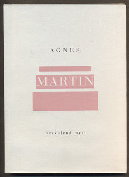 MARTIN, AGNES: NEZKALENÁ MYSL. - 2000.