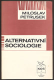 PETRUSEK, MILOSLAV: ALTERNATIVNÍ SOCIOLOLOGIE. - 1992.