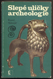 SKLENÁŘ, KAREL: SLEPÉ ULIČKY ARCHEOLOGIE. - 1977.