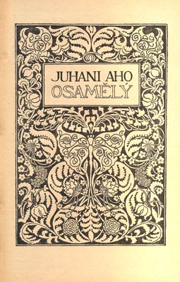 AHO, JUHANI: OSAMĚLÝ. - 1912.