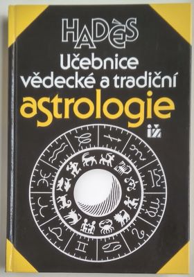 HADÉS: UČEBNICE VĚDECKÉ A TRADIČNÍ ASTROLOGIE. - 1994.