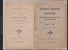 Astrologie - The geocentric longitudes and declinations of Neptune, Herschel, Saturn, Jupiter & Mars. For the 1st of each month from 1900 to 2001. The Geocentric Longitudes and Declinations of the four superior Planets, from 1800 to 1901. By Raphael.