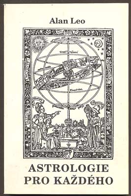 LEO, ALAN: ASTROLOGIE PRO KAŽDÉHO. - 1992.