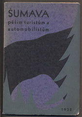 FASTER, RENÉ: ŠUMAVA PĚŠÍM TURISTŮM A AUTOMOBILISTŮM. - 1932.