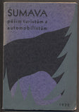 FASTER, RENÉ: ŠUMAVA PĚŠÍM TURISTŮM A AUTOMOBILISTŮM. - 1932.