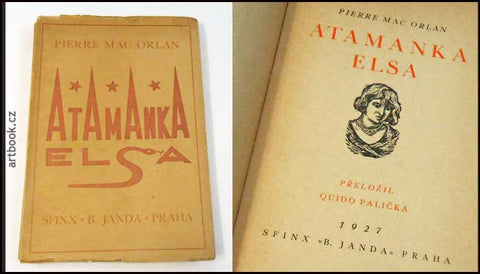Čapek - MAC-ORLAN, PIERRE: ATAMANKA ELSA. - 1927.