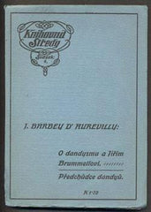 BARBEY d´AUREVILLY, JULES: O DANDYSMU A JIŘÍM BRUMMELLOVI. PŘEDCHŮDCE DANDYŮ.