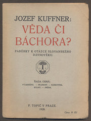 KAUFFNER, JOSEF: VĚDA ČI BÁCHORA? - 1928.