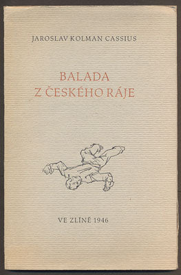 CASSIUS, J. K.: BALADA Z ČESKÉHO RÁJE. - 1946. Lepty Jiří Jaška.