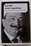 KOSATÍK, PAVEL: BANKÉŘ PRVNÍ REPUBLIKY - ŽIVOT DR. JAROSLAVA PREISSE. - 2010.