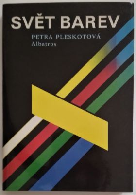 PLESKOTOVÁ, PETRA: SVĚT BAREV. - 1987.